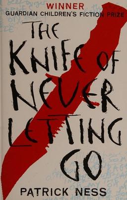 The Knife of Never Letting Go