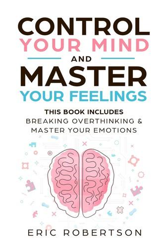 Cover of Control Your Mind and Master Your Feelings