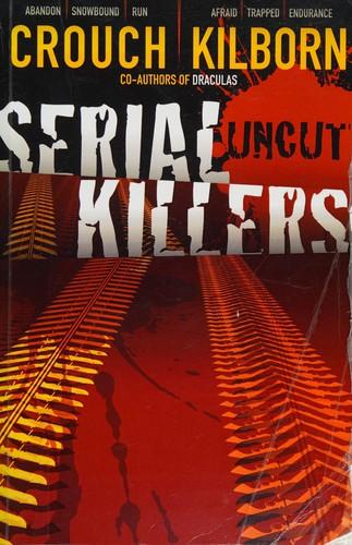 Cover of Serial Killers Uncut