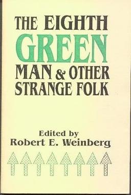 The Eighth green man and other strange folk