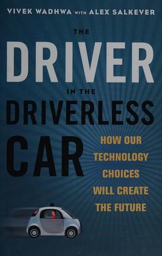 Cover of The driver in the driverless car