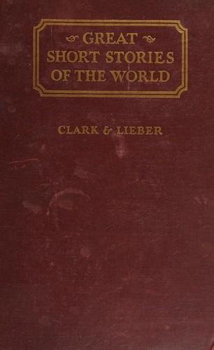 Cover of Great Short Stories of the World -- a collection of complete short stories chosen from the literatures of all periods and countries