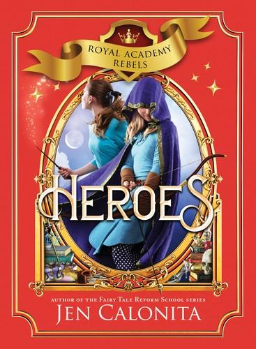 Cover of Heroes (Royal Academy Rebels Book 3)