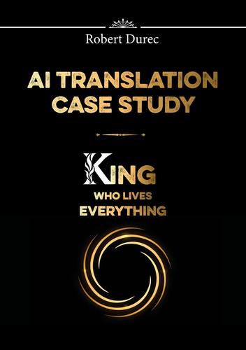King Who Lives Everything - AI Translation Case Study
