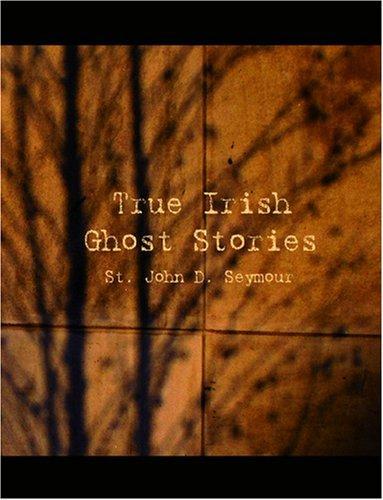 Cover of True Irish Ghost Stories