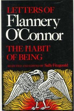 The habit of being - Letters of Flannery O'Connor