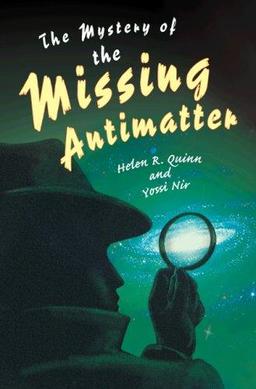 Cover of The mystery of the missing antimatter