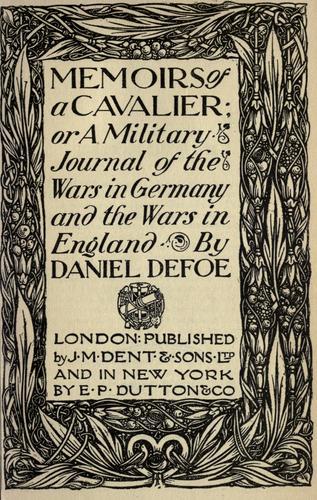 Memoirs of a cavalier, or, A military journal of the wars in Germany and the wars in England