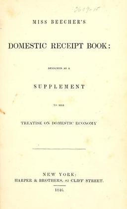 Miss Beecher's domestic receipt book