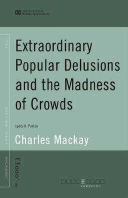 Cover of Extraordinary Popular Delusions and the Madness of Crowds