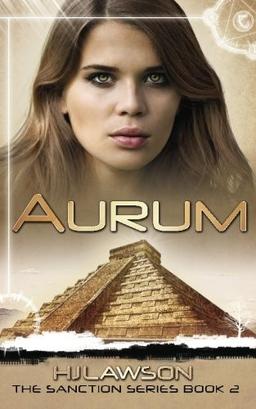 Aurum: A Young Adult Dystopian Science Fiction Novel: The Sanction Series Book 2 (Volume 2)