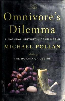 Omnivore's Dilemma. A Natural History of Four Meals