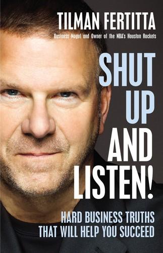 Cover of Shut Up and Listen!: Hard Business Truths that Will Help You Succeed