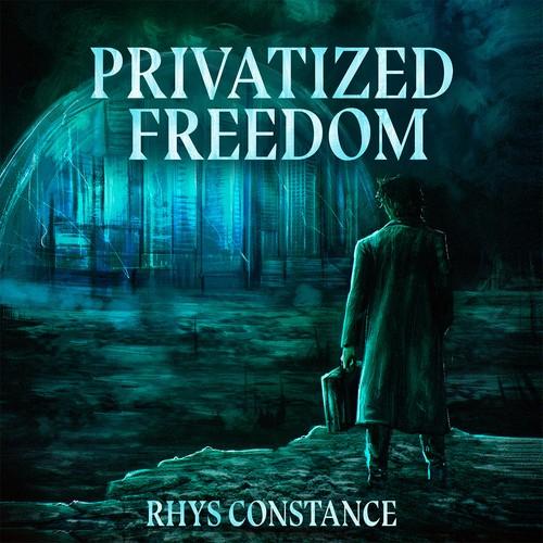 Cover of Privatized Freedom