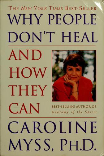 Cover of Why people don't heal and how they can