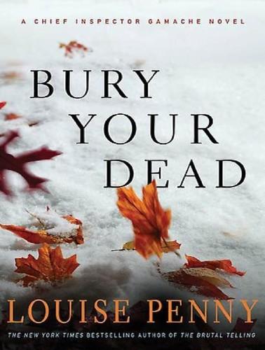 Cover of Bury Your Dead (Armand Gamache #6)